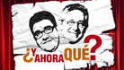 &iquest;Y ahora qu&eacute;? programa 2