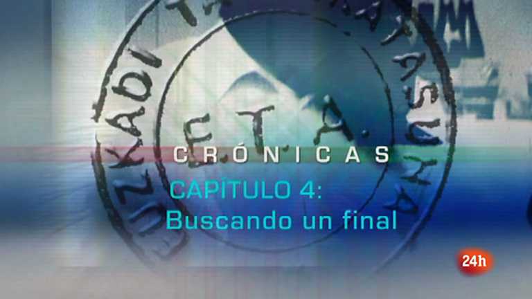 Cr&oacute;nicas - Especial historia de ETA - Cap&iacute;tulo 4: Buscando un final