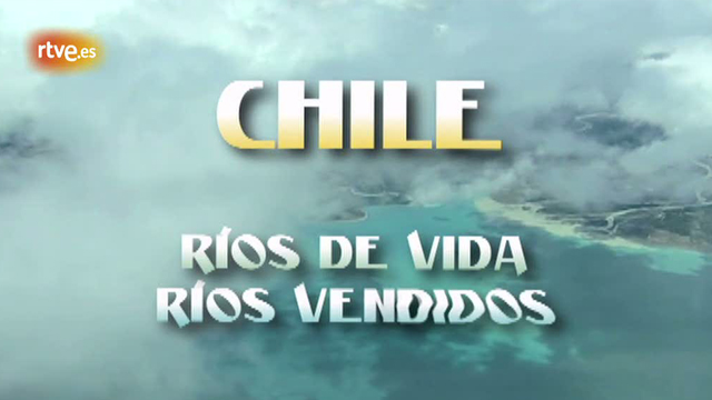 En Portada - Chile: r&iacute;os de vida, r&iacute;os vendidos