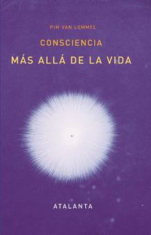 "Consciencia más allá de la vida", un libro sobre las ECM "Consciencia más allá de la vida", un libro sobre las ECM