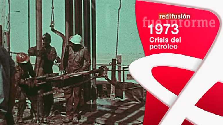 Fue Informe - Crisis del petr&oacute;leo (1973) 