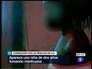 Ir al Video&nbsp;Difunden el v&iacute;deo de una ni&ntilde;a de dos a&ntilde;os fumando marihuana animada por su madre