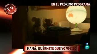 Ver v&iacute;deo  'Documentos TV - Mam&aacute;, du&eacute;rmete que yo vigilo - Avance'