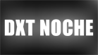 DXT Noche