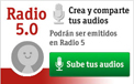 Elabora tus propios audios, podr&aacute;n ser emitidos en Radio 5