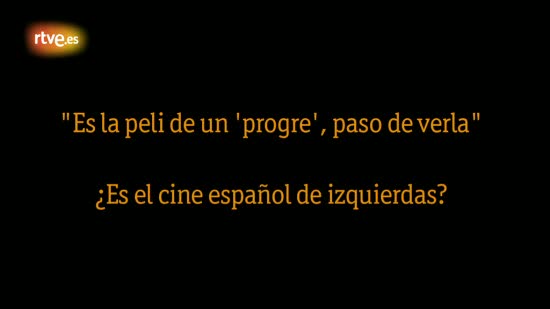 La producci&oacute;n espa&ntilde;ola ante los Goya: &iquest;es el cine de izquierdas? &iquest;por qu&eacute;?