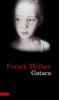 <i>Gataca</i>, Franck Thilliez (Destino)
