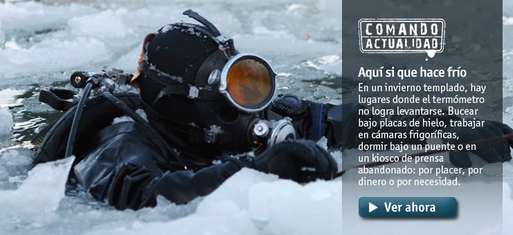 Imagen Comando Actualidad - Aqu&iacute; s&iacute; que hace fr&iacute;o