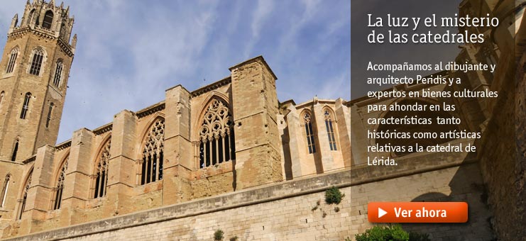 Imagen La luz y el misterio de las catedrales - Catedral de L&eacute;rida (Catedral de Santa Mar&iacute;a)