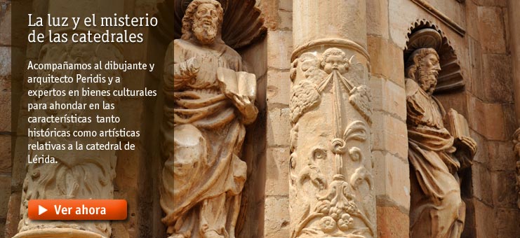 Imagen La luz y el misterio de las catedrales - Catedral de L&eacute;rida (Catedral de Santa Mar&iacute;a)