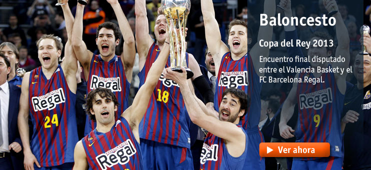 Imagen Baloncesto - Copa del Rey 2013 - F.C. Barcelona Regal-Valencia Basket