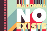 'Madonna no existe'