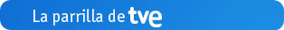 La parrilla de TVE