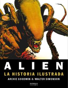 Portada de 'Alien: La historia ilustrada' , de Archie Goodwin y Walter Simonson Portada de 'Alien: La historia ilustrada' , de Archie Goodwin y Walter Simonson