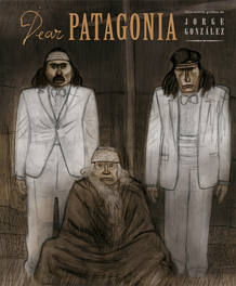 Portada de 'Dear Patagonia', de Jorge Gonz&aacute;lez