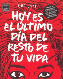 Portada de 'Hoy es el &uacute;ltimo d&iacute;a del resto de tu vida', de Ulli Lust