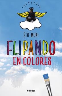 Portada de la novela 'Flipando en colores', de Eto Mori