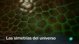 Ir al Video&nbsp;Redes - La simetr&iacute;a del Universo