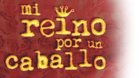 Mi reino por un caballo