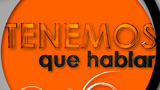 Tenemos que hablar