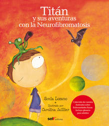 Titán y sus aventuras con la neurofibromatosis Titán y sus aventuras con la neurofibromatosis