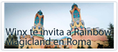 Concurso pasado Winx te invita a Rainbow Magicland en Roma