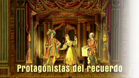 Protagonistas del recuerdo Protagonistas del recuerdo